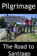 Pilgrimage: The Road to Santiago